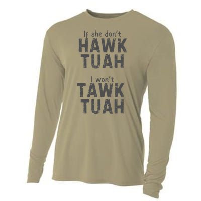 If She DonT Hawk Tush I WonT Tawk Tuah Cooling Performance Long Sleeve Crew