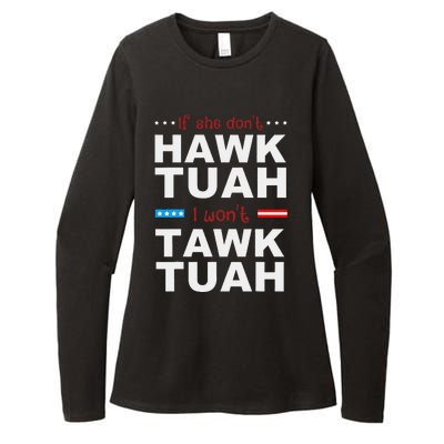 If She DonT Hawk Tush I WonT Tawk Tuah Womens CVC Long Sleeve Shirt