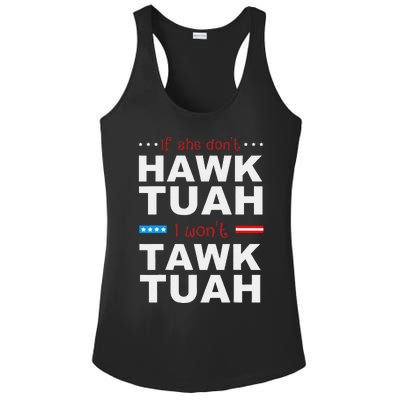 If She DonT Hawk Tush I WonT Tawk Tuah Ladies PosiCharge Competitor Racerback Tank