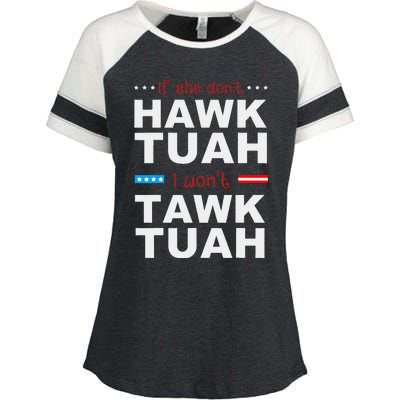 If She DonT Hawk Tush I WonT Tawk Tuah Enza Ladies Jersey Colorblock Tee