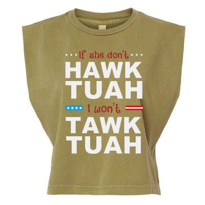 If She DonT Hawk Tush I WonT Tawk Tuah Garment-Dyed Women's Muscle Tee