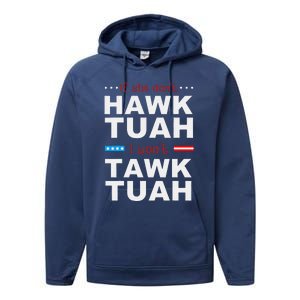 If She DonT Hawk Tush I WonT Tawk Tuah Performance Fleece Hoodie