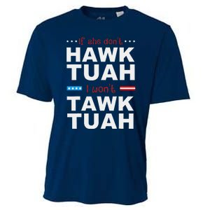 If She DonT Hawk Tush I WonT Tawk Tuah Cooling Performance Crew T-Shirt