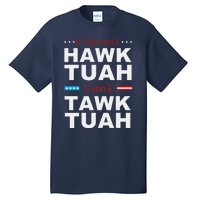 If She DonT Hawk Tush I WonT Tawk Tuah Tall T-Shirt