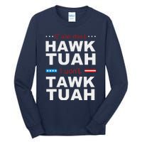 If She DonT Hawk Tush I WonT Tawk Tuah Tall Long Sleeve T-Shirt