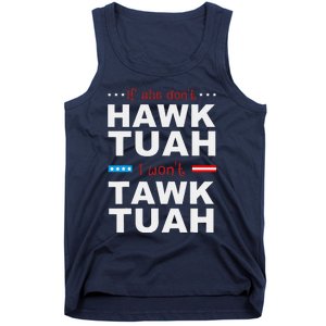 If She DonT Hawk Tush I WonT Tawk Tuah Tank Top