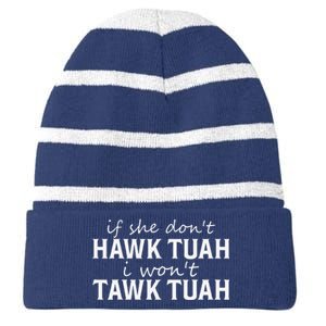 If She DonT Hawk Tush I WonT Tawk Tuah Funny Sarcastic Striped Beanie with Solid Band