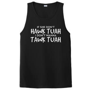 If She DonT Hawk Tush I WonT Tawk Tuah PosiCharge Competitor Tank