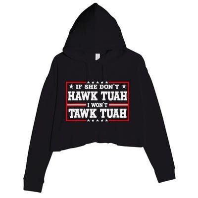 If She DonT Hawk Tush I WonT Tawk Tuah Retro Hawk Tush 24 Crop Fleece Hoodie