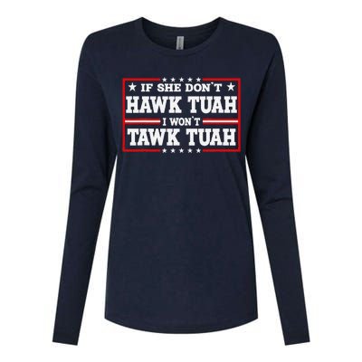 If She DonT Hawk Tush I WonT Tawk Tuah Retro Hawk Tush 24 Womens Cotton Relaxed Long Sleeve T-Shirt