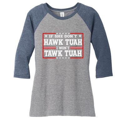 If She DonT Hawk Tush I WonT Tawk Tuah Retro Hawk Tush 24 Women's Tri-Blend 3/4-Sleeve Raglan Shirt