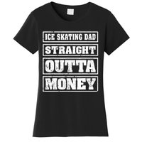 Ice Skating Dad Straight Outta Money Ice Skating Fathers Day Women's T-Shirt