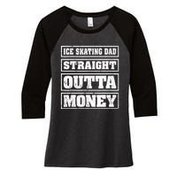 Ice Skating Dad Straight Outta Money Ice Skating Fathers Day Women's Tri-Blend 3/4-Sleeve Raglan Shirt