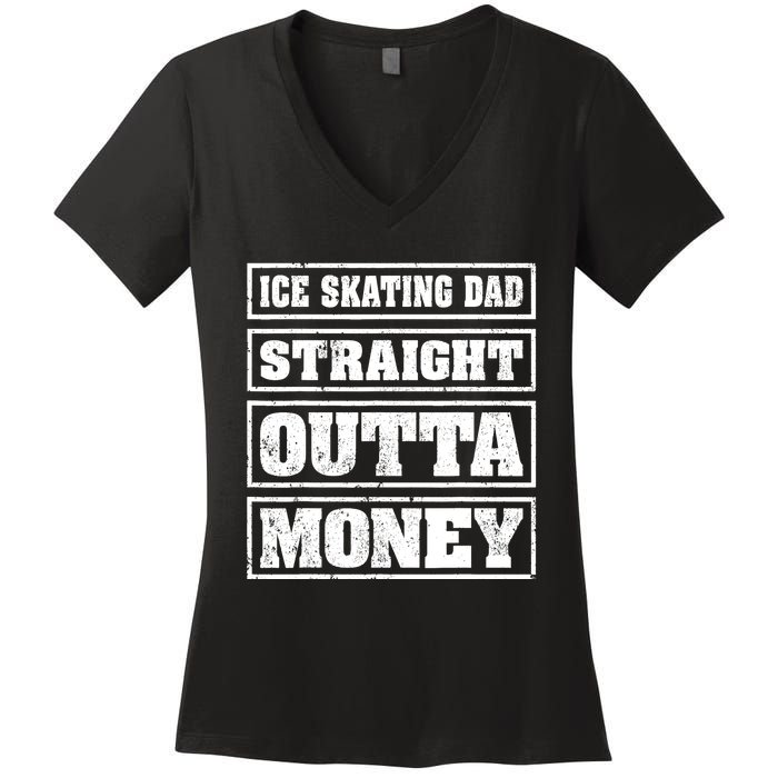 Ice Skating Dad Straight Outta Money Ice Skating Fathers Day Women's V-Neck T-Shirt