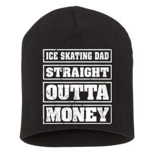 Ice Skating Dad Straight Outta Money Ice Skating Fathers Day Short Acrylic Beanie