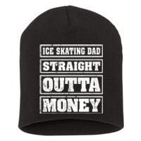 Ice Skating Dad Straight Outta Money Ice Skating Fathers Day Short Acrylic Beanie