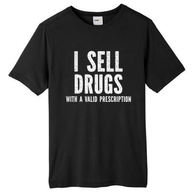 I Sell Drugs With A Valid Prescription Tall Fusion ChromaSoft Performance T-Shirt