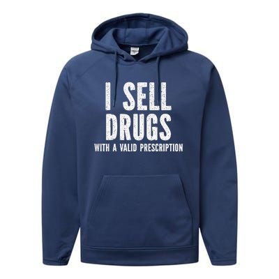 I Sell Drugs With A Valid Prescription Performance Fleece Hoodie