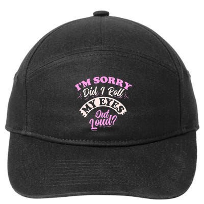 IM Sorry Did I Roll My Eyes Out Loud? 7-Panel Snapback Hat