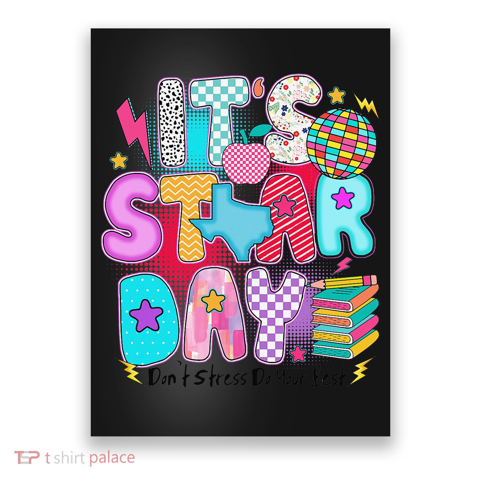 Its Star Day Dont Stress Do Your Best Testing Day Test Day Poster