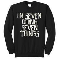 Im Seven Doing Seven Things Tall Sweatshirt