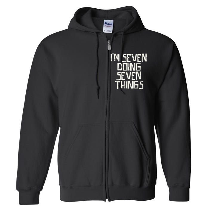 Im Seven Doing Seven Things Full Zip Hoodie