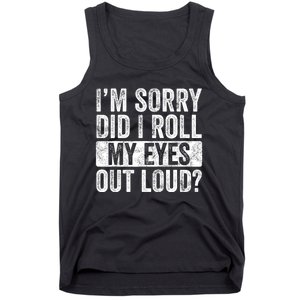 Im Sorry Did I Roll My Eyes Out Loud Funny Sarcastic Retro Tank Top