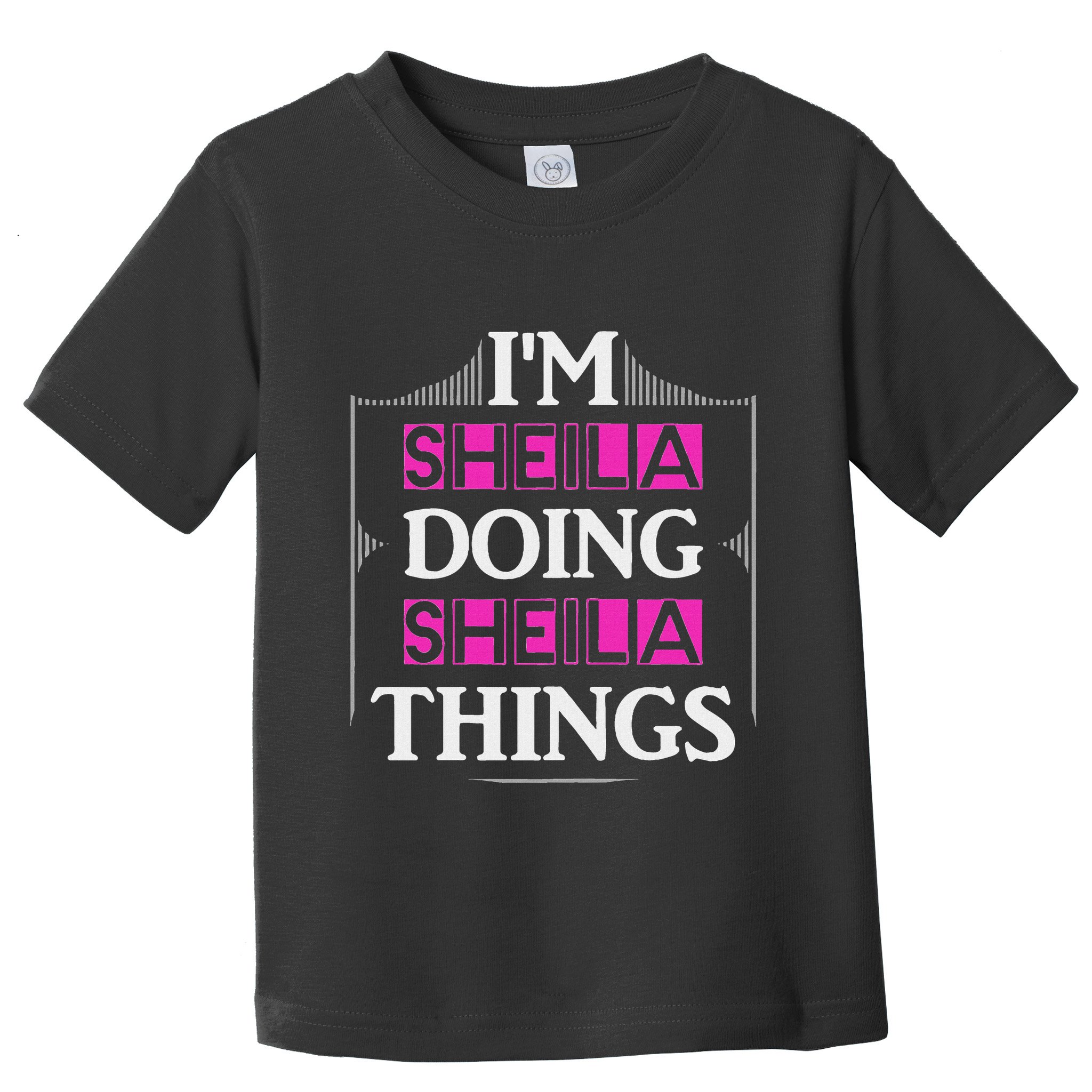IM Sheila Doing Sheila Things Funny First Name Gift Toddler T-Shirt