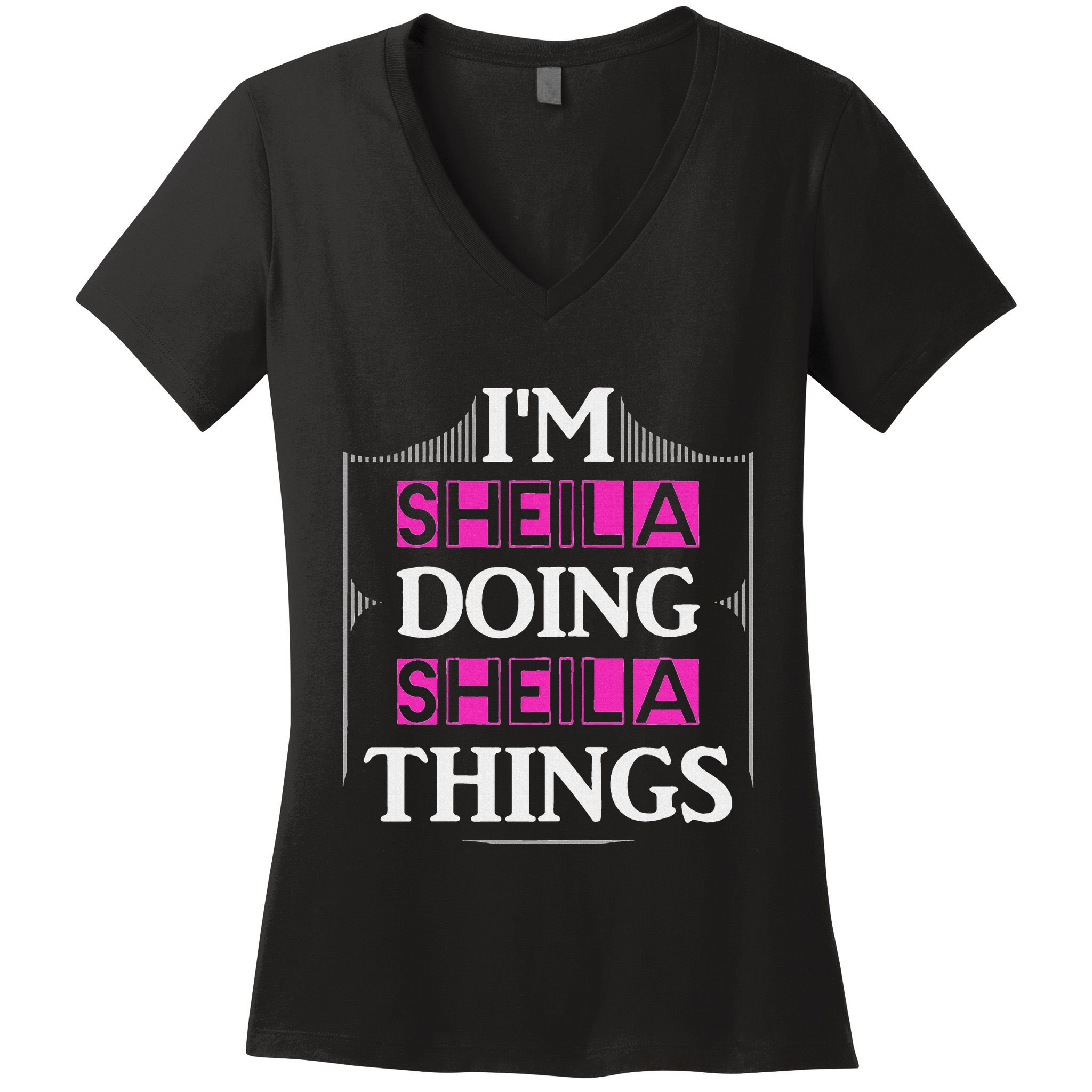 IM Sheila Doing Sheila Things Funny First Name Gift Women's V-Neck T-Shirt