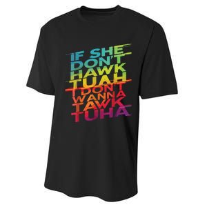 If She Dont Hawk Tuah I Dont Wanna Tawk Tuha Performance Sprint T-Shirt