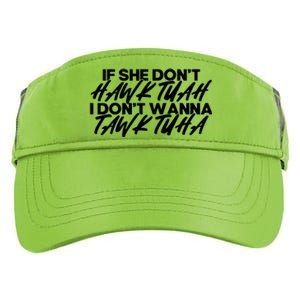 If She Dont Hawk Tuah I Dont Tawk Tuah Adult Drive Performance Visor