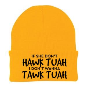 If She Dont Hawk Tush I Wont Tawk Tuah Knit Cap Winter Beanie