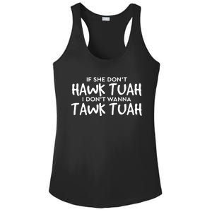 If She Dont Hawk Tush I Wont Tawk Tuah Ladies PosiCharge Competitor Racerback Tank