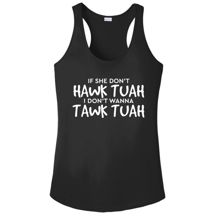 If She Dont Hawk Tush I Wont Tawk Tuah Ladies PosiCharge Competitor Racerback Tank