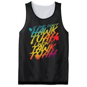 If She Dont Hawk Tush I Wont Tawk Tuah Funny Hawk Tush Mesh Reversible Basketball Jersey Tank