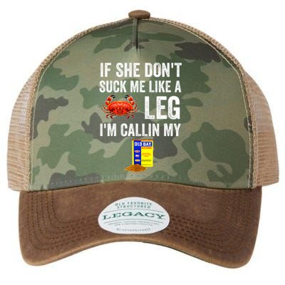 If She Don't Suck Me Like A Crab Leg I'm Calling My Legacy Tie Dye Trucker Hat