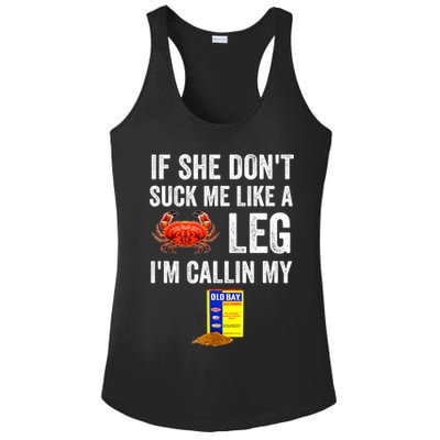 If She Don't Suck Me Like A Crab Leg I'm Calling My Ladies PosiCharge Competitor Racerback Tank