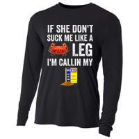 If She Don't Suck Me Like A Crab Leg I'm Calling My Cooling Performance Long Sleeve Crew