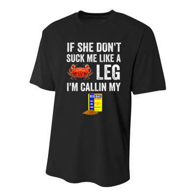 If She Don't Suck Me Like A Crab Leg I'm Calling My Youth Performance Sprint T-Shirt