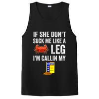 If She Don't Suck Me Like A Crab Leg I'm Calling My PosiCharge Competitor Tank