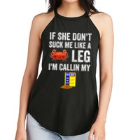 If She Don't Suck Me Like A Crab Leg I'm Calling My Women's Perfect Tri Rocker Tank