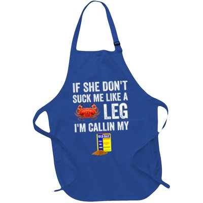 If She Don't Suck Me Like A Crab Leg I'm Calling My Apron