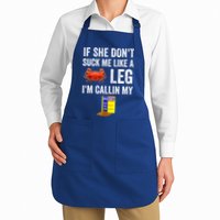 If She Don't Suck Me Like A Crab Leg I'm Calling My Apron