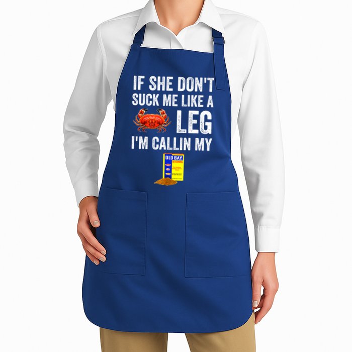 If She Don't Suck Me Like A Crab Leg I'm Calling My Apron