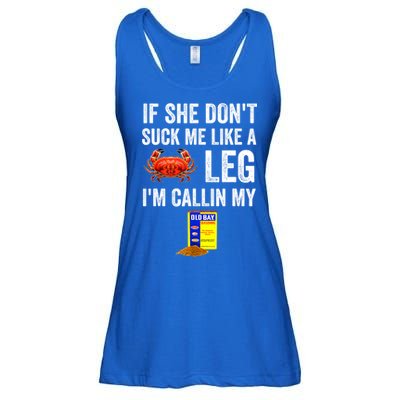 If She Don't Suck Me Like A Crab Leg I'm Calling My Ladies Essential Flowy Tank