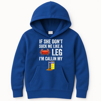If She Don't Suck Me Like A Crab Leg I'm Calling My Kids Hoodie