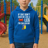If She Don't Suck Me Like A Crab Leg I'm Calling My Kids Hoodie