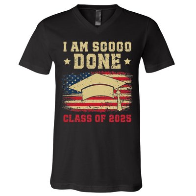 Im So Done Class Of 2025 Graduation 2025 US Flag Gift V-Neck T-Shirt