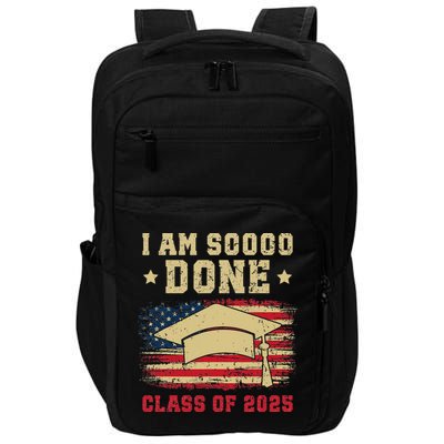 Im So Done Class Of 2025 Graduation 2025 US Flag Gift Impact Tech Backpack