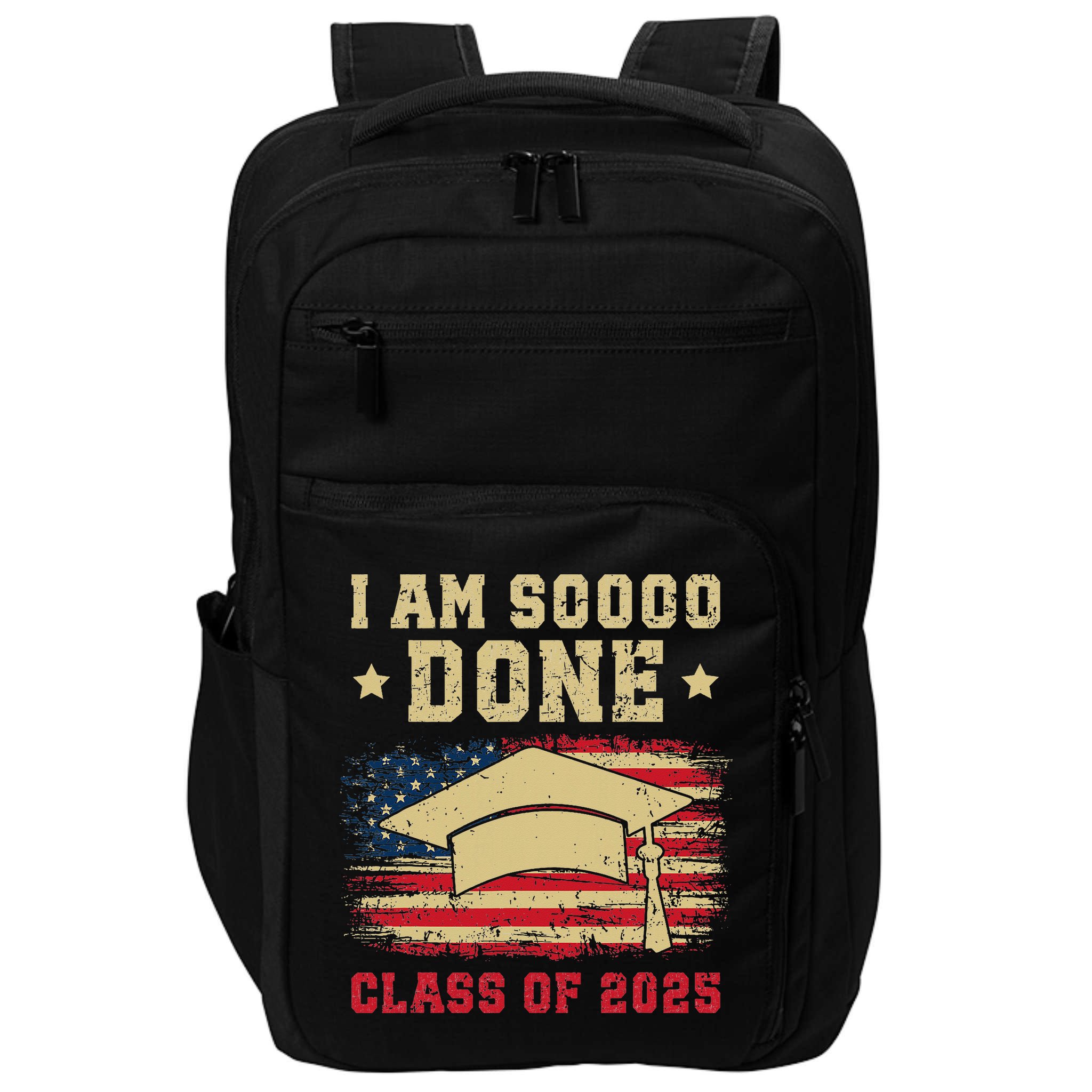 Im So Done Class Of 2025 Graduation 2025 US Flag Gift Impact Tech Backpack